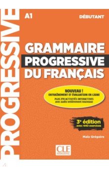 Обложка книги Grammaire progressive du français. Niveau débutant. A1 + CD + Appli-web, Gregoire Maia