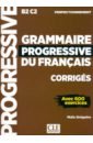 Gregoire Maia Grammaire progressive du français. Niveau perfectionnement. B2/C2. Corrigés beigbeder frederic un roman francais