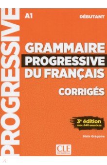 Обложка книги Grammaire progressive du français. Niveau débutant. A1. Corrigés, Gregoire Maia