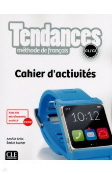 Tendances. Niveaux C1/C2. Cahier d'activités