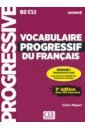 Miquel Claire Vocabulaire progressif du français. Niveau avancé. B2/C1 + CD + Appli-web vocabulaire progressif du français niveau débutant complet a1 1 cd livre web