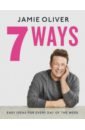 Oliver Jamie 7 Ways. Easy Ideas for Your Favourite Ingredients oliver jamie 7 ways