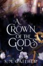 Gaither S. M. A Crown of the Gods the final empire