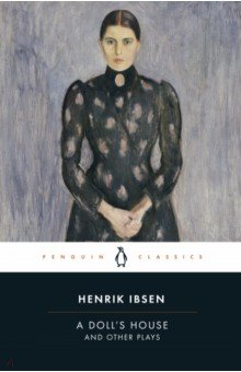 Ibsen Henrik - A Doll's House and Other Plays
