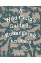 цена Marotta Millie A Wild Child's Guide to Endangered Animals