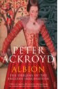 Ackroyd Peter Albion. The Origins of the English Imagination ackroyd peter shakespeare the biography