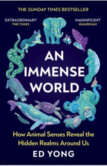 An Immense World. How Animal Senses Reveal the Hidden Realms Around Us Vintage books