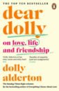 Alderton Dolly Dear Dolly. On Love, Life and Friendship amery heather dolly and the train