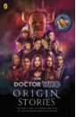 Aldred Sophie, Rudden Dave, Gill Nikita Doctor Who. Origin Stories doctor who origin stories