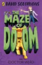 Solomons David Doctor Who. The Maze of Doom the secret deep