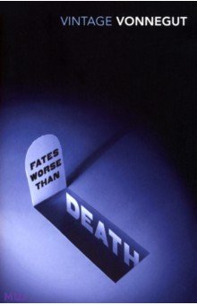 Vonnegut Kurt - Fates Worse Than Death