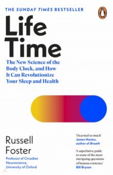 Life Time. The New Science of the Body Clock, and How It Can Revolutionize Your Sleep and Health Penguin Life
