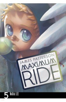 Patterson James - Maximum Ride. Volume 5