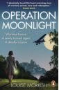 Morrish Louise Operation Moonlight james e letters from the past
