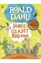 Dahl Roald Roald Dahl's James's Giant Bug Book mitchem james on the sea activity book