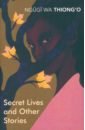 Thiong`o Ngugi wa Secret Lives & Other Stories forces of nature