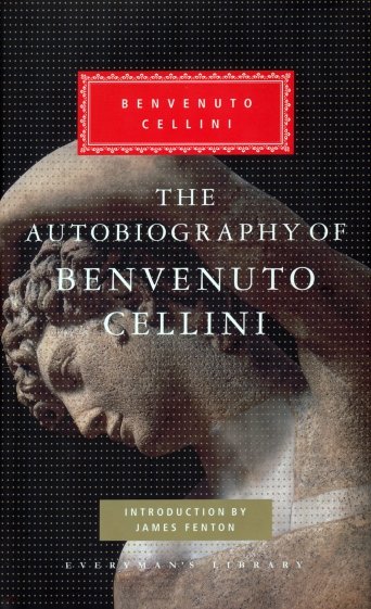 The Autobiography of Benvenuto Cellini