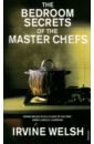 Welsh Irvine The Bedroom Secrets of the Master Chefs skinner nicola giant