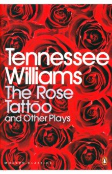 Williams Tennessee - The Rose Tattoo and Other Plays
