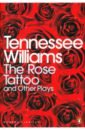 Williams Tennessee The Rose Tattoo and Other Plays williams tennessee the glass menagerie