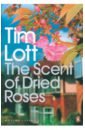 Lott Tim The Scent of Dried Roses