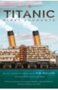 Titanic. First Accounts story of the titanic
