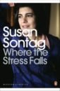 Sontag Susan Where the Stress Falls sontag susan the volcano lover