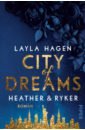 Hagen Layla City of Dreams – Heather & Ryker korn carmen tochter einer neuen zeit
