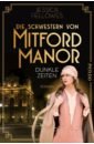 Fellowes Jessica Die Schwestern von Mitford Manor – Dunkle Zeiten