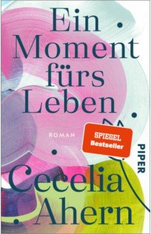 Ahern Cecelia - Ein Moment furs Leben