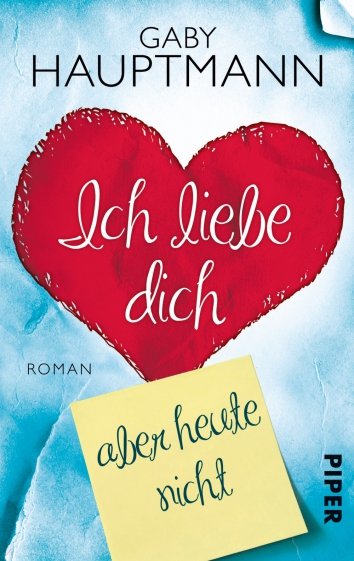 Ich liebe dich, aber nicht heute