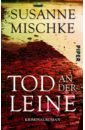 Mischke Susanne Tod an der Leine цена и фото