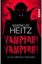 Heitz Markus Vampire! Vampire! Alles über Blutsauger