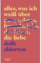 Alderton Dolly Alles, was ich weiß über die Liebe 4 шт популярные китайские романы шань лай чи wei wei yi xiao hen qing cheng от gu man для взрослых книга любви детектива