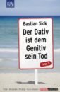 Sick Bastian Der Dativ ist dem Genitiv sein Tod - Folge 5 mentrup wolfgang die regeln der deutschen rechtschreibung duden taschenbucher