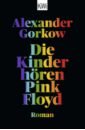 Gorkow Alexander Die Kinder horen Pink Floyd