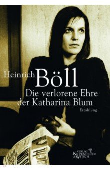 Boll Heinrich - Die verlorene Ehre der Katharina Blum