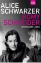 Schwarzer Alice Romy Schneider. Mythos und Leben romy виниловая пластинка romy mid air neon pink