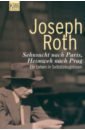 Roth Joseph Sehnsucht nach Paris, Heimweh nach Prag. Ein Leben in Selbstzeugnissen