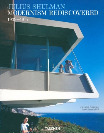 Julius Shulman. Modernism Rediscovered