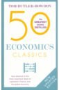 Butler-Bowdon Tom 50 Economics Classics