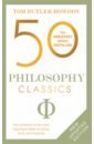 Butler-Bowdon Tom 50 Philosophy Classics цена и фото