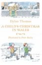 Thomas Dylan A Child's Christmas in Wales