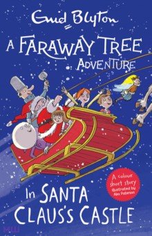 Blyton Enid - A Faraway Tree Adventure. In Santa Claus's Castle