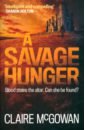 McGowan Claire A Savage Hunger linskey h alice teale is missing