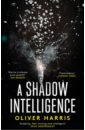 Harris Oliver A Shadow Intelligence