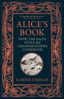 Alice s Book. How the Nazis Stole My Grandmother s