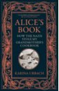 Urbach Karina Alice's Book. How the Nazis Stole My Grandmother's leah koenig the jewish cookbook