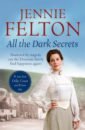 Felton Jennie All The Dark Secrets компакт диск warner v a – puccini tragedy at the opera