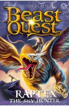 

Beast Quest. Raptex the Sky Hunter